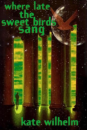 Where Late the Sweet Birds Sang: A Novel