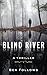 Blind River: A Thriller