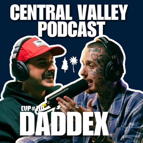 『DADDEX - CENTRAL VALLEY PODCAST (@daddex)』のカバーアート