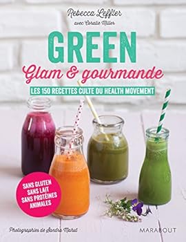 Paperback Green glam et gourmande: Les 150 recettes culte du Health Movement [French] Book