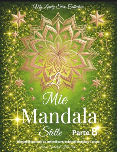 Le Mie Mandala Stelle - Parte 8: Disegni di mandala da stelle di carta originali ritagliate a mano