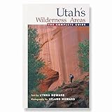 Utah's Wilderness Areas: The Complete Guide (Wilderness Guidebooks)