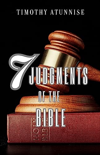 Seven Judgments of the Bible: Exploring Divine Justice and Redemption