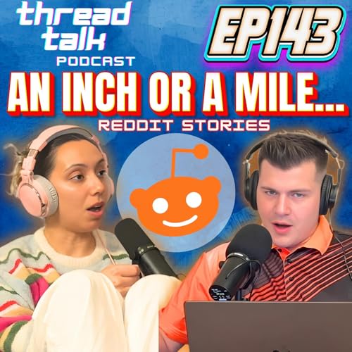 EP143: An Inch or a Mile? Reddit Stories