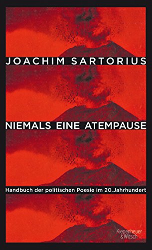 Niemals eine Atempause: Handbuch der politischen Poesie im 20. Jahrhundert Niemals eine Atempause: Handbuch der politischen Poesie im 20. Jahrhundert