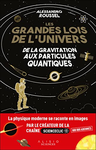 Les Grandes Lois de l'Univers: De la gravitation aux particules...
