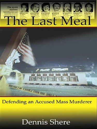 Buy The Last Meal: Defending an Accused Mass Murderer — BookShops.in