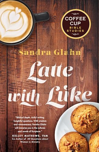 Latte with Luke (Coffee Cup Bible Studies)