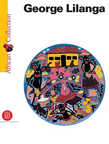 Used Book in Good Condition George Lilanga. Catalogo della mostra (Milano, Brescia, Napoli, dicembre 2005-28 febbraio 2006). Ediz. italiana e inglese: African Collection 1