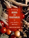 mark silberg  Growing Herbs and Vegetables: From Seed to Harvest