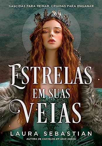 Estrelas em suas veias (Castelos em seus ossos – Livro 2)