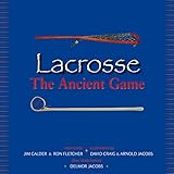  Lacrosse The Ancient Game