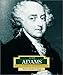 John Adams: America's 2nd President / Barbara Silberdick Feinberg (ENCYCLOPEDIA OF PRESIDENTS SECOND SERIES)