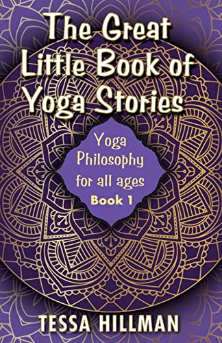 The Great Little Book Of Yoga Stories: Yoga Philosophy For All Ages - Book 1 (Book1) #TOP12