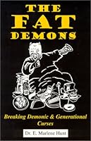 The Fat Demons : Breaking Demonic & Generational Curses 1893555011 Book Cover