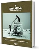 Roaming: Roark's Adventure Atlas: Surfing, skating, riding, and climbing around the world