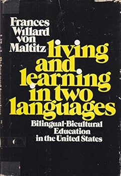 Hardcover Living and learning in two languages: Bilingual-bicultural education in the United States Book