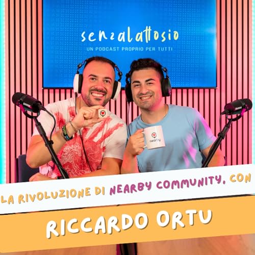 Episodio #14 - La rivoluzione di Nearby Community, con Riccardo Ortu
