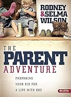 The Parent Adventure: Preparing Your Kid for a Life With God; Member Book 1415866457 Book Cover