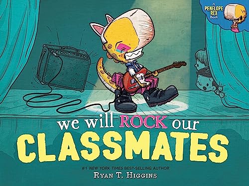 We Will Rock Our Classmates: A Penelope Rex Book #TOP13