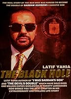 The Black Hole: Latif Yahia Author of "I Was Saddam's Son" and "The Devil's Double" After his escape to the West reveals the role of the CIA in his Extraordinary ... in His Extraordinary and Chilling  0955419107 Book Cover