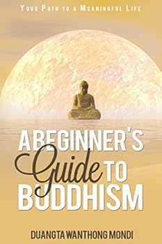 Paperback A Beginner's Guide to Buddhism: Your Path to a Meaningful Life Book