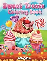 Sweet Treats Coloring Book: 50 Fun and Easy Coloring Pages with Cupcakes, Ice Cream, Cookies, Waffles, and More! B0CKPGTMPY Book Cover