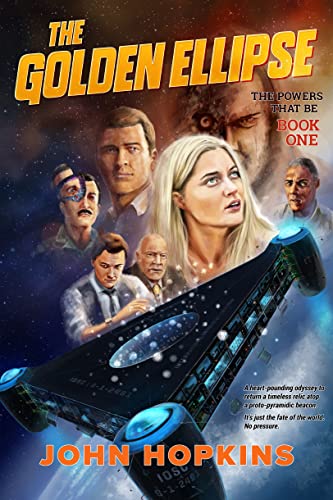 The Golden Ellipse: The Powers That Be (The Powers That Be Trilogy Book 1)