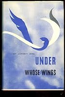 Under Whose Wings B000GP6MAG Book Cover