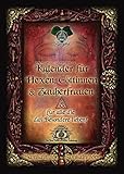  Die magische Jahresbegleitung 2017: Kalender für Hexen, Göttinnen, Zauberfrauen & alle die das Besondere lieben