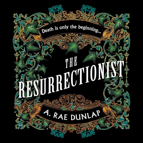 Enjoy The Resurrectionist from A. Rae Dunlap episode artwork
