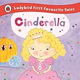 Cinderella: Ladybird First Favourite Tales