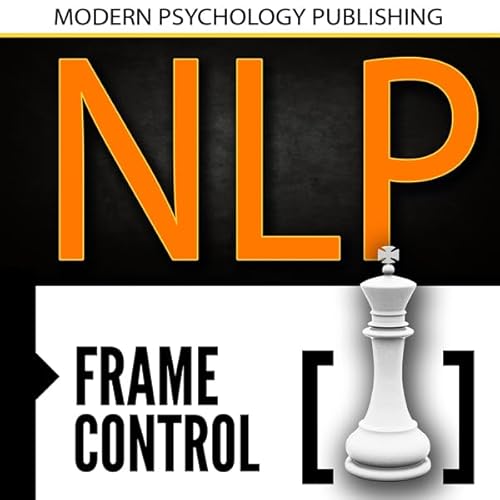 NLP: Frame Control Audiolivro Por Modern Psychology Publishing capa