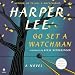 Go Set a Watchman: A Novel
