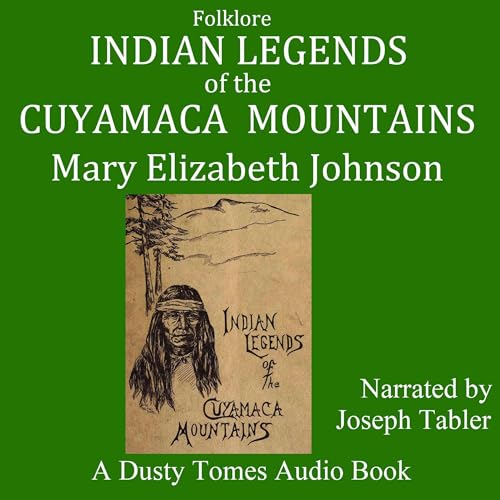 Enjoy Indian Legends of the Cuyamaca Mountains from Mary Elizabeth Johnson episode artwork