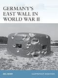 GermanyÃÂ¢Ãâ¬Ãâ¢s East Wall in World War II (Fortress)
