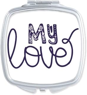 My Love Cute Quote Handwrite Style Mirror Square Portable Hand Pocket Makeup