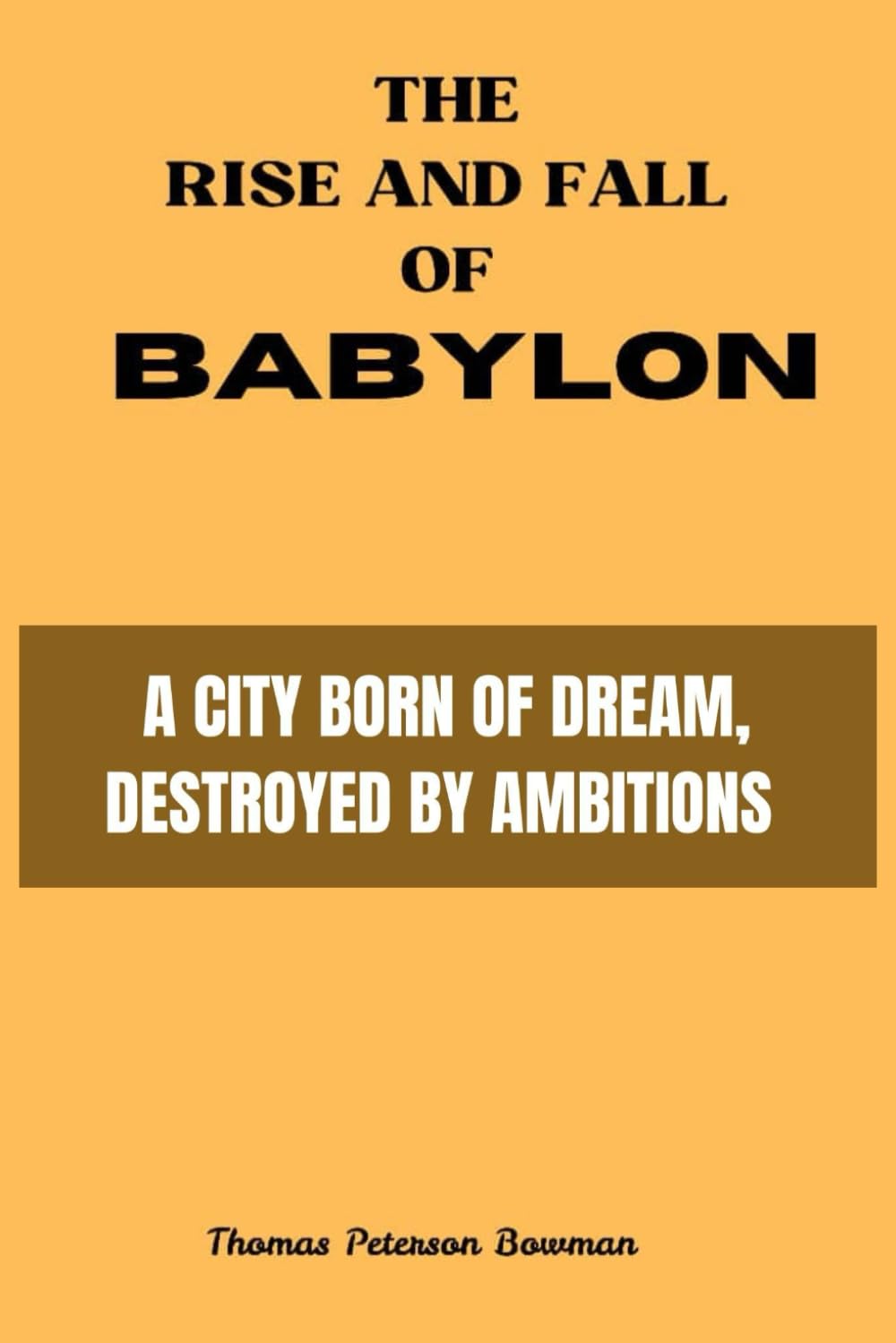 Rise and Fall of Babylon: A city born of dream, destroyed by ambitions