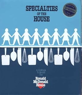 Specialties of the house: A cookbook to benefit the Ronald McDonald House of Rochester, New York