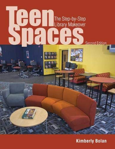 Teen Spaces: The Step-by-step Library Makeover