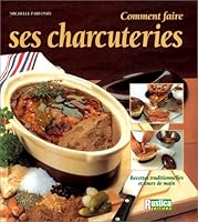 Comment Faire Ses Charcuteries 2840380587 Book Cover