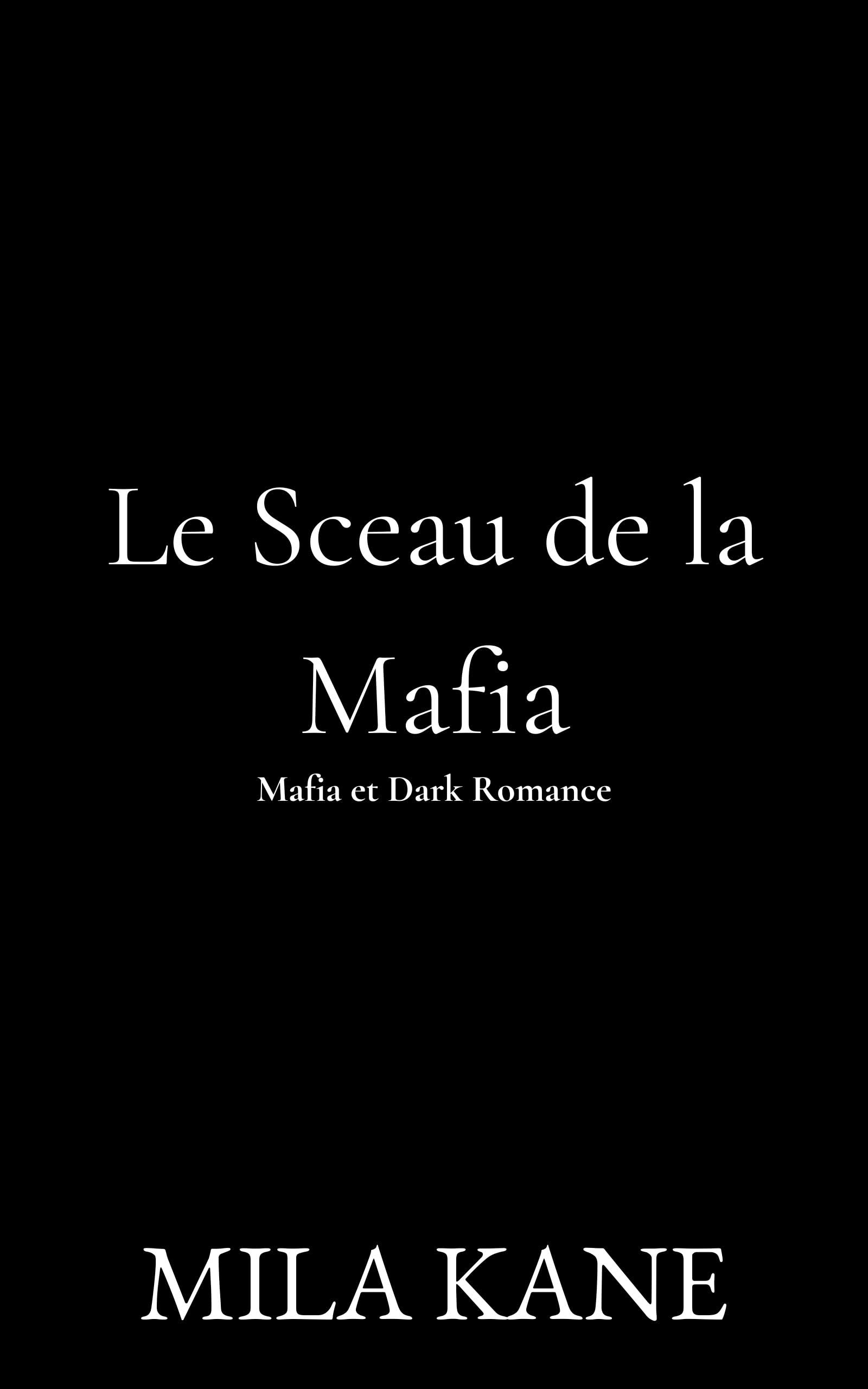 Le Sceau de la Mafia: Mafia et Dark Romance