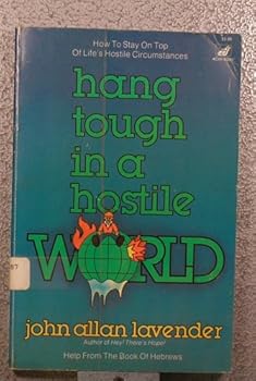 Paperback Hang tough in a hostile world: Based on the second half of Hebrews Book