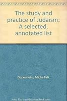 The study and practice of Judaism: A selected, annotated list 0960310002 Book Cover