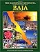 The Magnificent Peninsula: The Comprehensive Guidebook to Mexico's Baja California