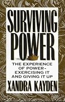 Surviving Power (How Does It Feel to Gain Power to Exercise It & to Lose It) 0029172314 Book Cover