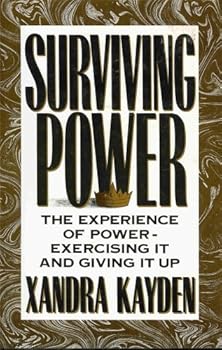 Hardcover Surviving Power: The Experience of Power- Exercising It and Giving It Up Book