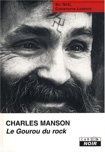 Télécharger CHARLES MANSON Le gourou du rock PDF