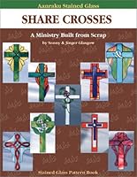Aanraku Stained Glass Pattern Book Share Crosses Vol. 1. 0971655448 Book Cover