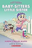 Karen's Roller Skates (Baby-sitters Little Sister Graphic Novel #2): A Graphix Book (Baby-Sitters Little Sister Graphix)